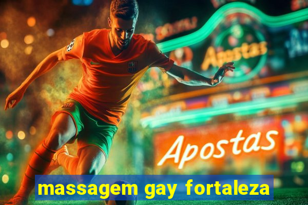 massagem gay fortaleza